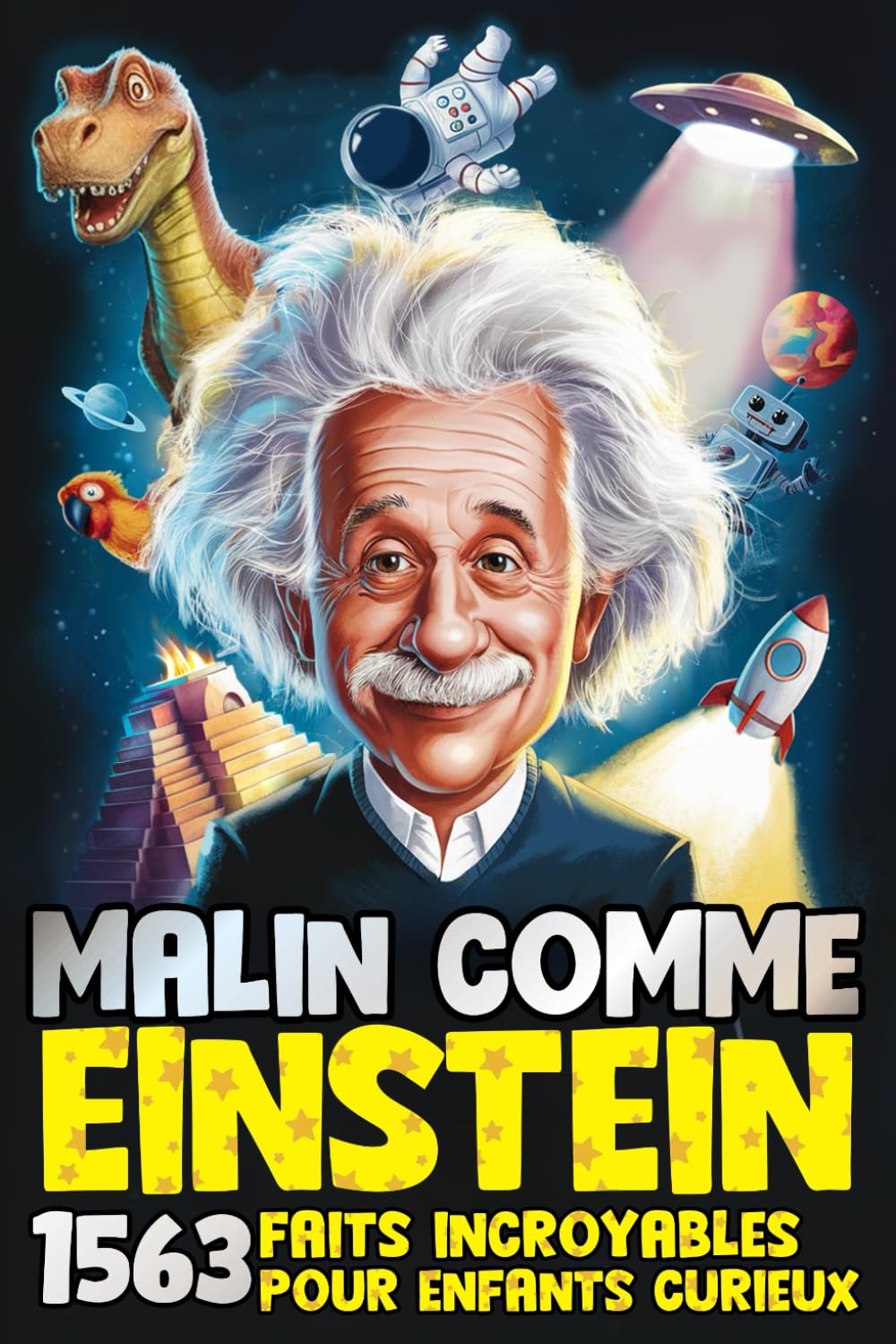 image de couverture du livre MALIN COMME EINSTEIN ! 1563 Faits Incroyables pour Enfants Curieux de Frank Savant