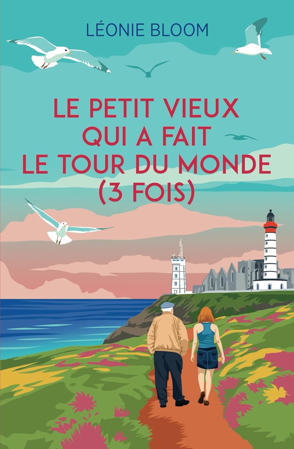 image de couverture du livre Le petit vieux qui a fait le tour du monde (3 fois) de Léonie Bloom
